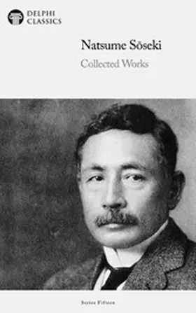 Soseki |  Delphi Collected Works of Natsume Soseki Illustrated | eBook | Sack Fachmedien