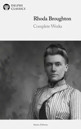 Broughton |  Delphi Complete Works of Rhoda Broughton Illustrated | eBook | Sack Fachmedien