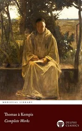Kempis |  Delphi Complete Works of Thomas à Kempis Illustrated | eBook | Sack Fachmedien