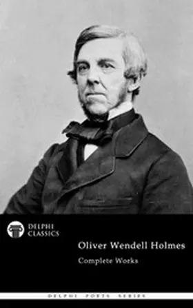 Holmes |  Delphi Complete Works of Oliver Wendell Holmes Illustrated | eBook | Sack Fachmedien