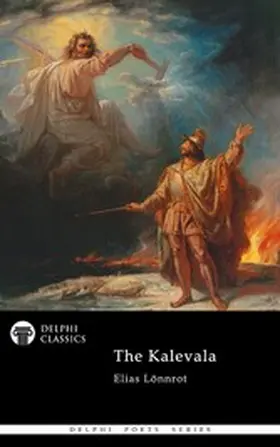 Lönnrot |  The Kalevala by Elias Lönnrot (Illustrated) | eBook | Sack Fachmedien