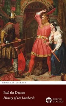 Deacon |  History of the Lombards by Paul the Deacon Illustrated | eBook | Sack Fachmedien