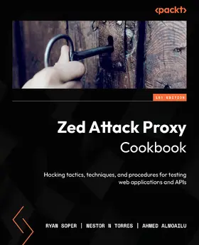 Soper / Torres / Almoailu |  Zed Attack Proxy Cookbook | eBook | Sack Fachmedien