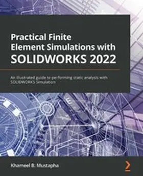 Mustapha |  Practical Finite Element Simulations with SOLIDWORKS 2022 | eBook | Sack Fachmedien