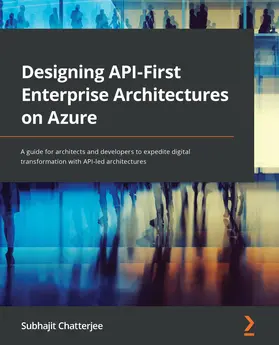 Chatterjee |  Designing API-First Enterprise Architectures on Azure | eBook | Sack Fachmedien
