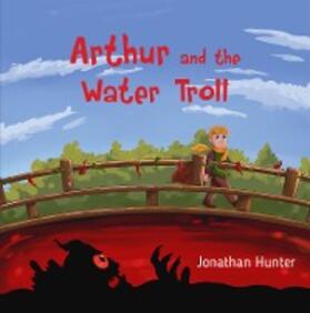 Hunter | Arthur and the Water Troll | E-Book | sack.de