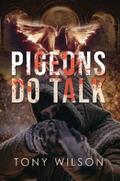Wilson |  Pigeons Do Talk | eBook | Sack Fachmedien