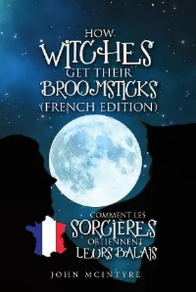 Mcintyre |  Comment les Sorcières Obtiennent Leurs Balais | eBook | Sack Fachmedien
