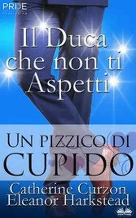 Harkstead / Curzon |  Il Duca Che Non Ti Aspetti | eBook | Sack Fachmedien