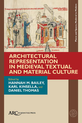 Bailey / Kinsella / Thomas | Architectural Representation in Medieval Textual and Materia | Buch | 978-1-80270-000-8 | sack.de