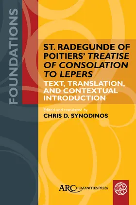 Synodinos |  St. Radegunde of Poitiers' Treatise of Consolation to Lepers | Buch |  Sack Fachmedien