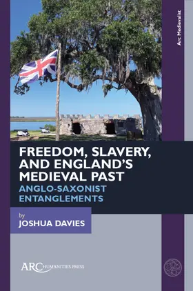 Davies |  Freedom, Slavery, and England's Medieval Past | Buch |  Sack Fachmedien