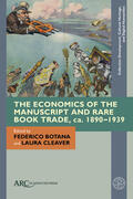 Botana / Cleaver |  The Economics of the Manuscript and Rare Book Trade, ca. 1890-1939 | Buch |  Sack Fachmedien