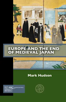 Hudson |  Europe and the End of Medieval Japan | eBook | Sack Fachmedien