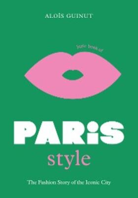 Guinut |  The Little Book of Paris Style | eBook | Sack Fachmedien