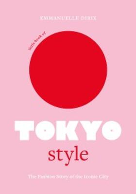 Dirix |  Little Book of Tokyo Style | eBook | Sack Fachmedien