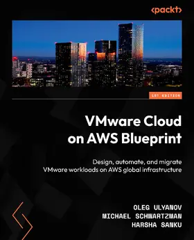 Ulyanov / Schwartzman / Sanku |  VMware Cloud on AWS Blueprint | eBook | Sack Fachmedien