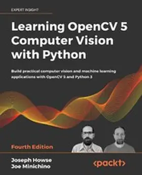 Howse / Minichino |  Learning OpenCV 5 Computer Vision with Python | eBook | Sack Fachmedien