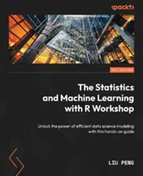 Peng |  The Statistics and Machine Learning with R Workshop | eBook | Sack Fachmedien