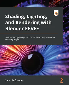 Crowder |  Shading, Lighting, and Rendering with Blender EEVEE | eBook | Sack Fachmedien
