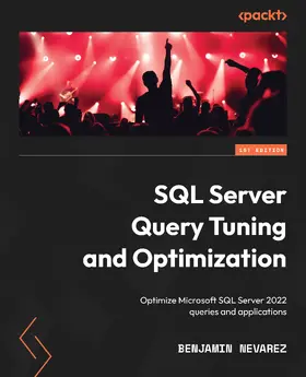 Nevarez |  SQL Server Query Tuning and Optimization | eBook | Sack Fachmedien
