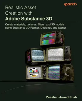 Shah |  Realistic Asset Creation with Adobe Substance 3D | eBook | Sack Fachmedien