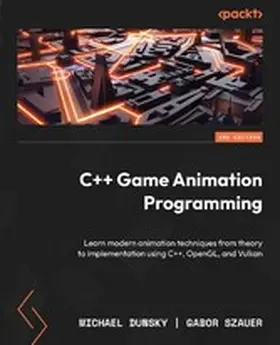 Dunsky / Szauer |  C++ Game Animation Programming | eBook | Sack Fachmedien