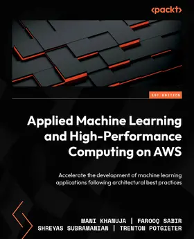 Khanuja / Sabir / Subramanian |  Applied Machine Learning and High-Performance Computing on AWS | eBook | Sack Fachmedien