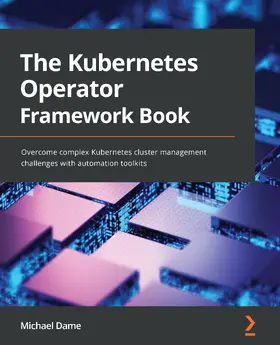 Dame |  The Kubernetes Operator Framework Book | eBook | Sack Fachmedien