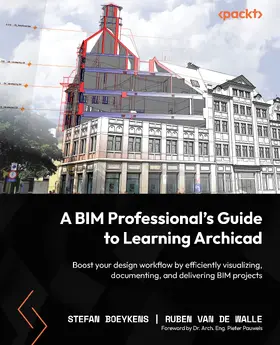 Boeykens / Pauwels / Van de Walle |  A BIM Professional's Guide to Learning Archicad | eBook | Sack Fachmedien