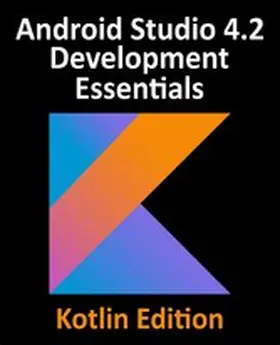 Smyth |  Android Studio 4.2 Development Essentials - Kotlin Edition | eBook | Sack Fachmedien