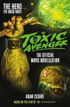 Cesare |  The Toxic Avenger: The Official Movie Novelisation | eBook | Sack Fachmedien