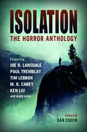 Coxon / Tremblay / Carey |  Isolation: The horror anthology | eBook | Sack Fachmedien