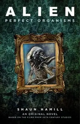 Hamill |  Alien: Perfect Organisms | eBook | Sack Fachmedien