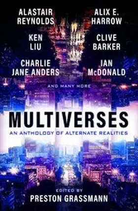 Grassmann / Liu / Harrow |  Multiverses: An anthology of alternate realities | eBook | Sack Fachmedien