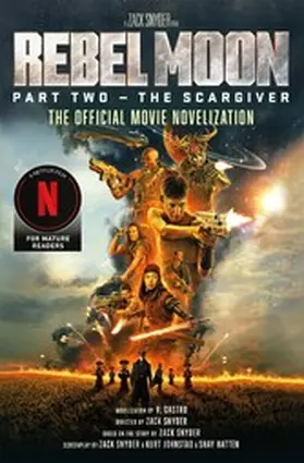 Castro |  Rebel Moon Part Two - The Scargiver: The Official Novelization | eBook | Sack Fachmedien
