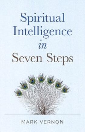 Vernon |  Spiritual Intelligence in Seven Steps | eBook | Sack Fachmedien