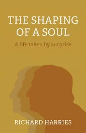 Harries |  The Shaping of a Soul | eBook | Sack Fachmedien