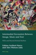 Arribert-Narce / Watson |  Intermedial Encounters Between Image, Music and Text | Buch |  Sack Fachmedien