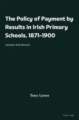 Lyons |  The Policy of Payment by Results in Irish Primary Schools, 1871-1900 | Buch |  Sack Fachmedien