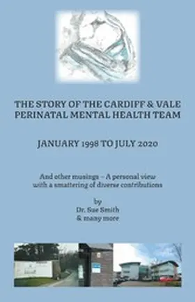 Smith |  The Story of the Cardiff and Vale Perinatal Mental Health Team January 1998 - July 2020 | eBook | Sack Fachmedien