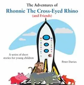 Davies |  The Adventures of Rhonnie the Cross-Eyed Rhino (and Friends) | eBook | Sack Fachmedien
