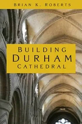 Roberts |  Building Durham Cathedral | eBook | Sack Fachmedien