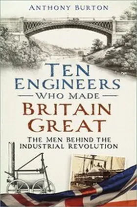 Burton |  Ten Engineers Who Made Britain Great | eBook | Sack Fachmedien