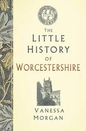 Morgan |  The Little History of Worcestershire | eBook | Sack Fachmedien