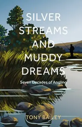 Bailey |  Silver Streams and Muddy Dreams | eBook | Sack Fachmedien