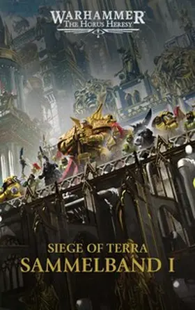 French / Haley |  The Horus Heresy - Siege of Terra - Sammelband 01 | Buch |  Sack Fachmedien