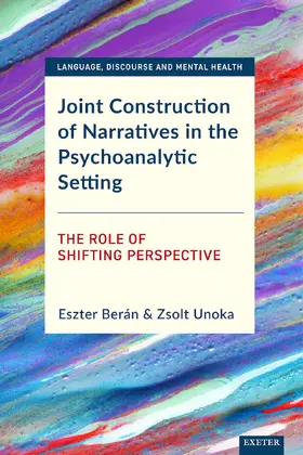 Berán / Unoka |  Joint Construction of Narratives in the Psychoanalytic Setting | Buch |  Sack Fachmedien