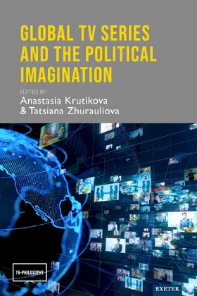 Krutikova / Zhurauliova |  Global TV Series and the Political Imagination | Buch |  Sack Fachmedien