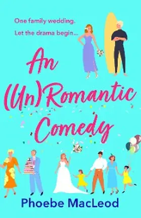 Macleod |  An Un Romantic Comedy | eBook | Sack Fachmedien